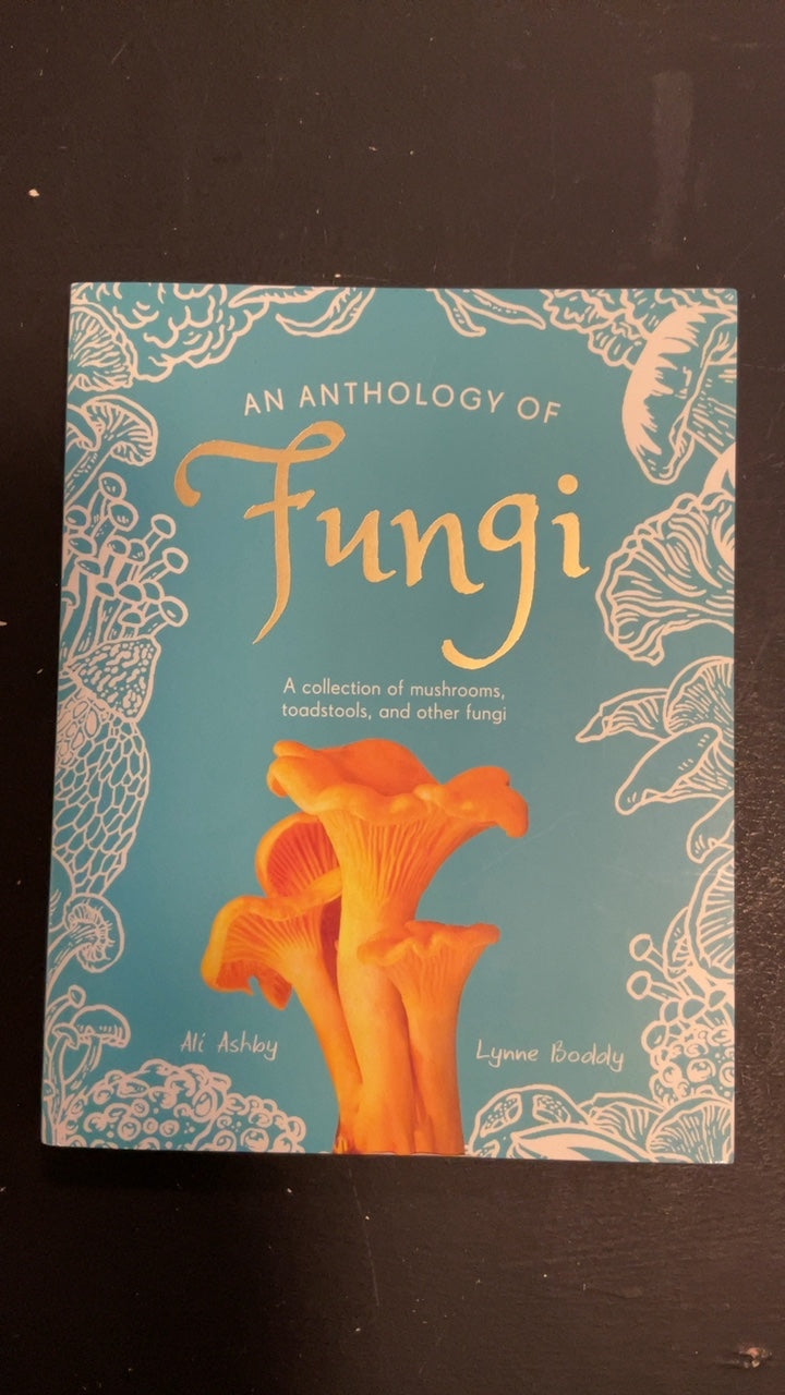 Book An Anthology of Fungi b Ali Ashby and Lynne Boddy